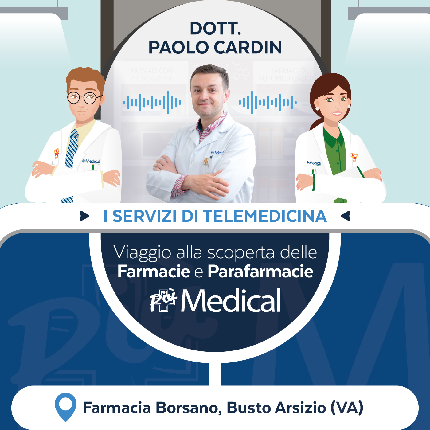 Copertina del podcast Più Medical dal titolo ''I servizi di telemedicina'', con il Dottor Paolo Cardin della Farmacia Borsano di Busto Arsizio